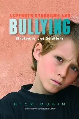 Aspergerov syndróm a šikanovanie: Stratégie a riešenia - Asperger Syndrome and Bullying: Strategies and Solutions
