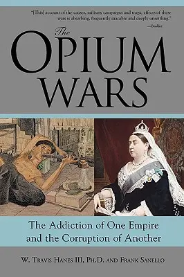 Opiové vojny: závislosť jednej ríše a korupcia druhej - The Opium Wars: The Addiction of One Empire and the Corruption of Another