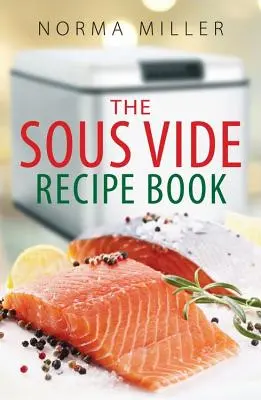 Kniha receptov Sous Vide - Sous Vide Recipe Book