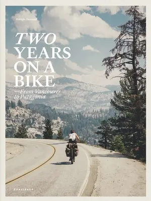 Dva roky na bicykli: Z Vancouveru do Patagónie - Two Years on a Bike: From Vancouver to Patagonia