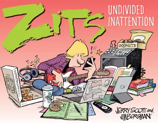 Zits: Neoddeliteľná pozornosť (Undivided Inattention) - Zits: Undivided Inattention