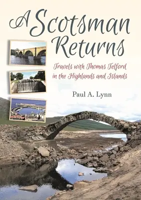 Škót sa vracia: Cesty s Thomasom Telfordom po Vysočine a ostrovoch - A Scotsman Returns: Travels with Thomas Telford in the Highlands and Islands