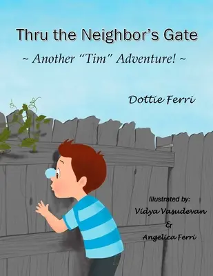 Cez susedskú bránu: Ďalšie Timovo dobrodružstvo! - Thru the Neighbor's Gate: Another Tim Adventure!