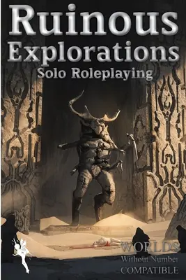 Rukolapné skúmania: Sólo pravidlá pre rolové hry kompatibilné s Worlds Without Number - Ruinous Explorations: Solo Roleplaying Rules Compatible with Worlds Without Number