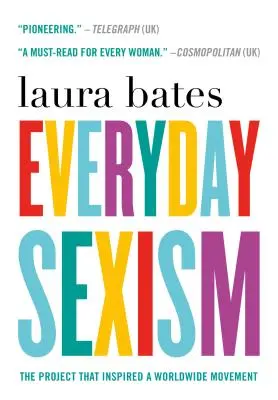 Sexizmus na každý deň: Projekt, ktorý inšpiroval celosvetové hnutie - Everyday Sexism: The Project That Inspired a Worldwide Movement