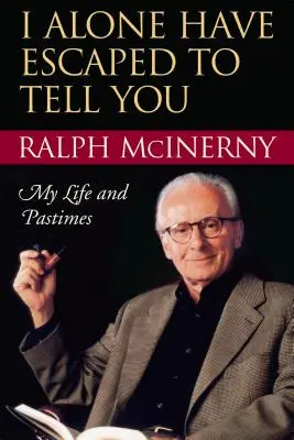 Len ja som utiekol, aby som vám to povedal: Môj život a záľuby - I Alone Have Escaped to Tell You: My Life and Pastimes