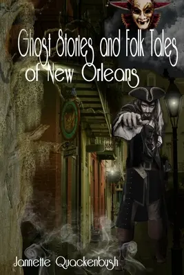Strašidelné príbehy a ľudové povesti z New Orleans - Ghost Stories and Folk Tales of New Orleans