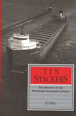 Tin Stackers: História Pittsburskej parníkovej spoločnosti - Tin Stackers: The History of the Pittsburgh Steamship Company