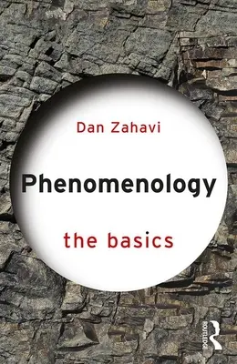Fenomenológia: (Zahavi Dan (University of Copenhagen Denmark)) - Phenomenology: The Basics (Zahavi Dan (University of Copenhagen Denmark))