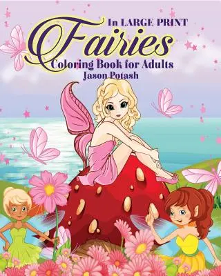 Víly Omaľovánky pre dospelých ( vo veľkej tlači) - Fairies Coloring Book for Adults ( In Large Print)