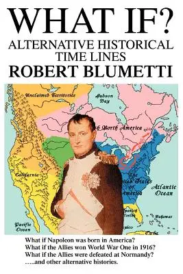 Čo keby? Alternatívne historické časové línie - What If?: Alternative Historical Time Lines