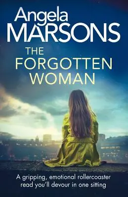 Zabudnutá žena: Strhujúce čítanie na horskej dráhe, ktoré zhltnete na jedno posedenie - The Forgotten Woman: A gripping, emotional rollercoaster read you'll devour in one sitting