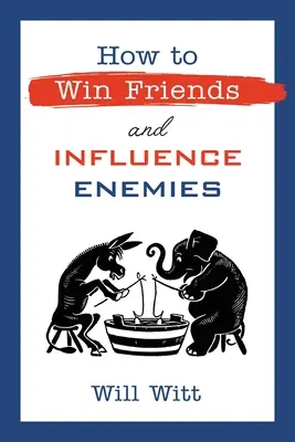 Ako získať priateľov a ovplyvniť nepriateľov: Ako sa vyrovnať s liberálnymi argumentmi s logikou a humorom - How to Win Friends and Influence Enemies: Taking on Liberal Arguments with Logic and Humor