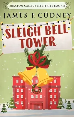 Zvonica na saniach: Vražda na slávnostnom podujatí Campus Holiday Gala - Sleigh Bell Tower: Murder at the Campus Holiday Gala