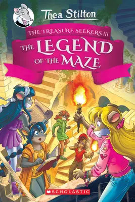 Legenda o bludisku (Thea Stiltonová a hľadači pokladov #3), 3 - The Legend of the Maze (Thea Stilton and the Treasure Seekers #3), 3