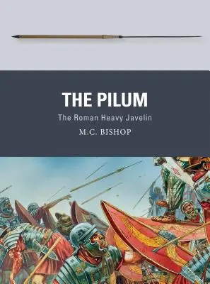 Pilum: Rímsky ťažký oštep - The Pilum: The Roman Heavy Javelin