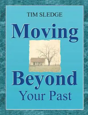 Prekonať svoju minulosť - Moving Beyond Your Past