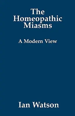 Homeopatické miasmy - moderný pohľad - The Homeopathic Miasms - A Modern View