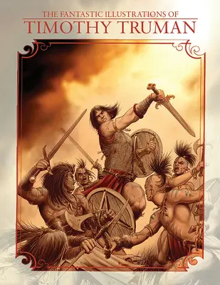 Fantastické ilustrácie Timothyho Trumana - The Fantastic Illustrations of Timothy Truman