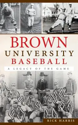 Baseball na Brownovej univerzite: Odkaz hry - Brown University Baseball: A Legacy of the Game