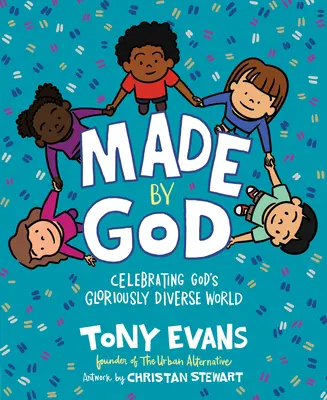 Stvorený Bohom: Oslava Božieho nádherne rozmanitého sveta - Made by God: Celebrating God's Gloriously Diverse World