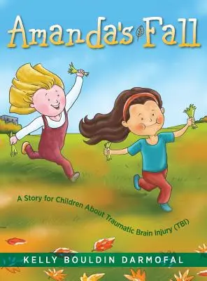 Amandin pád: Príbeh pre deti o traumatickom poškodení mozgu (TBI) - Amanda's Fall: A Story for Children About Traumatic Brain Injury (TBI)