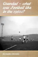 Dedko - Aký bol futbal v 60. rokoch 20. storočia? - Grandad - What Was Football Like in the 1960s?