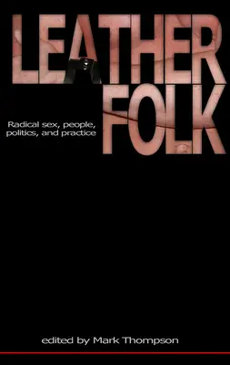 Leatherfolk: Radikálny sex, ľudia, politika a prax - Leatherfolk: Radical Sex, People, Politics, and Practice