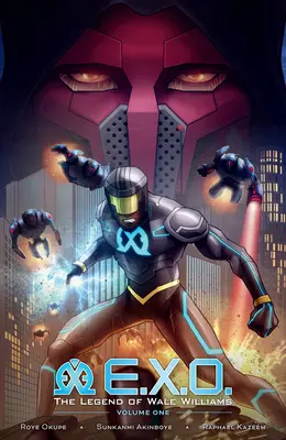 E.X.O: E.X.X.: The Legend of Wale Williams Volume 1 - E.X.O.: The Legend of Wale Williams Volume 1
