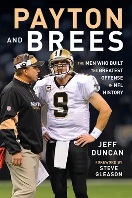 Payton a Brees: Muži, ktorí vytvorili najlepší útok v histórii NFL - Payton and Brees: The Men Who Built the Greatest Offense in NFL History
