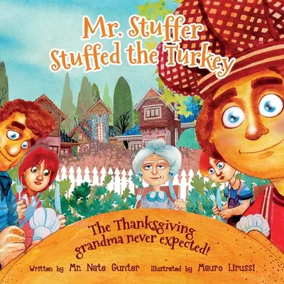 Pán vypchávač vypchal moriaka: Babička na Deň vďakyvzdania, ktorý nikdy nečakala! - Mr. Stuffer Stuffed the Turkey: The Thanksgiving grandma never expected!