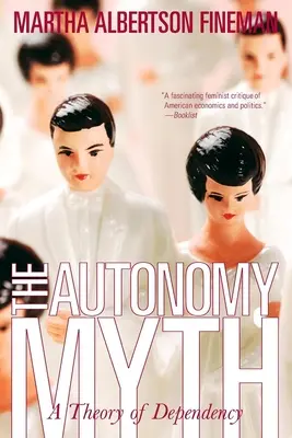 Mýtus autonómie: teória závislosti - The Autonomy Myth: A Theory of Dependency