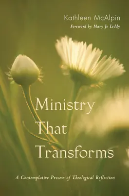 Služba, ktorá premieňa: Kontemplatívny proces teologickej reflexie - Ministry That Transforms: A Contemplative Process of Theological Reflection