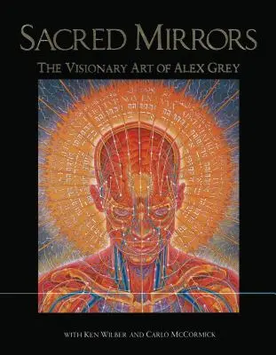 Posvätné zrkadlá: Alexa Greya: Vizionárske umenie - Sacred Mirrors: The Visionary Art of Alex Grey