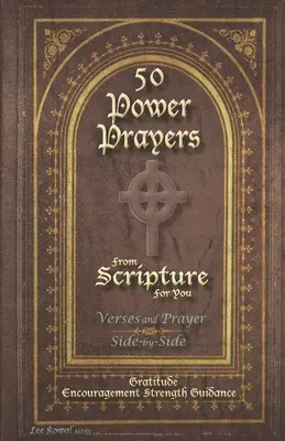 50 MOCNÝCH MODLITIEB zo Svätého písma pre teba - verše a modlitby vedľa seba: Vďačnosť Povzbudenie Sila Vedenie - 50 POWER PRAYERS from SCRIPTURE for YOU - Verses and Prayer Side-By-Side: Gratitude Encouragement Strength Guidance