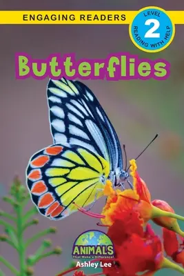 Motýle: Motýle (Butterfly): zaujímavé čítanie (Engagement) (1): Zvieratá, ktoré robia rozdiely! (Engaging Readers, Level 2) - Butterflies: Animals That Make a Difference! (Engaging Readers, Level 2)