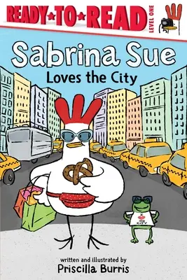 Sabrina Sue má rada mesto: Sueira Sabrina: Sueira Sabrina: pripravená na čítanie 1. úroveň - Sabrina Sue Loves the City: Ready-To-Read Level 1