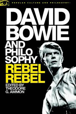 David Bowie a filozofia: Rebel Rebel - David Bowie and Philosophy: Rebel Rebel