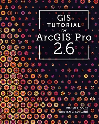 Učebnica GIS pre Arcgis Pro 2.6 - GIS Tutorial for Arcgis Pro 2.6