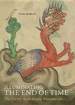 Osvetlenie konca času: Gettyho rukopis Apokalypsy - Illuminating the End of Time: The Getty Apocalypse Manuscript