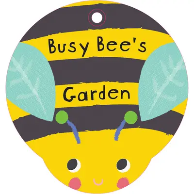 Busy Bee's Garden! Včeličky: Zábava na kúpanie s hrkajúcimi krúžkami a priateľským kamarátom chrobákom - Busy Bee's Garden!: Bathtime Fun with Rattly Rings and a Friendly Bug Pal