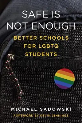 Bezpečie nestačí: Lepšie školy pre LGBTQ študentov - Safe Is Not Enough: Better Schools for LGBTQ Students