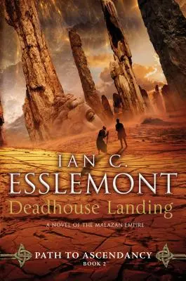 Pristátie v mŕtvom dome: Cesta k vzostupu, kniha 2 (román z Malazskej ríše) - Deadhouse Landing: Path to Ascendancy, Book 2 (a Novel of the Malazan Empire)
