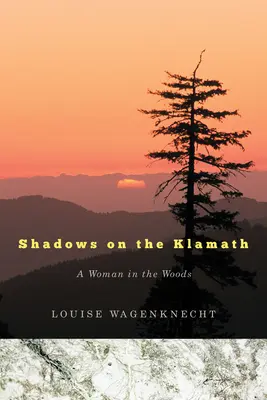 Stíny na Klamath: Žena v lese - Shadows on the Klamath: A Woman in the Woods