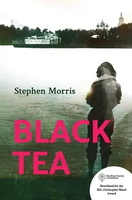 Čierny čaj: ruský cestopis skúmajúci lásku a identitu, záväzky a rodinu - Black Tea: a Russian travelogue exploring love and identity, commitment and family