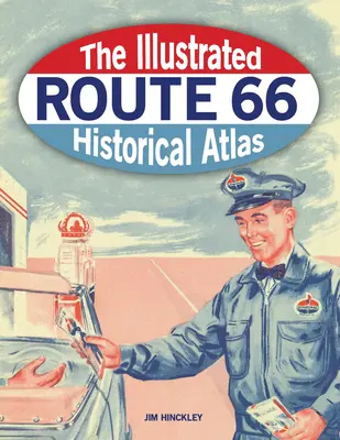 Ilustrovaný historický atlas Route 66 - The Illustrated Route 66 Historical Atlas