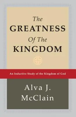 Veľkosť kráľovstva: Induktívne štúdium Božieho kráľovstva - The Greatness of the Kingdom: An Inductive Study of the Kingdom of God