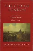 Mesto Londýn, 2. diel - Zlaté roky 1890-1914 - City Of London Volume 2 - Golden Years 1890-1914