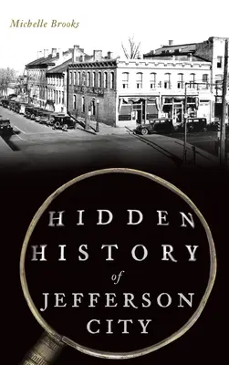 Skrytá história Jefferson City - Hidden History of Jefferson City