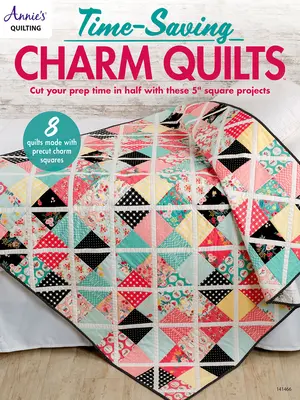 Časovo úsporné prívesné deky - Time-Saving Charm Quilts